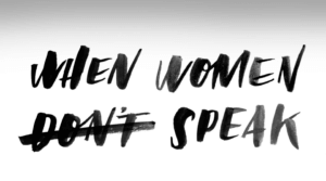 "When Women Don't Speak", with Don't Crossed Out